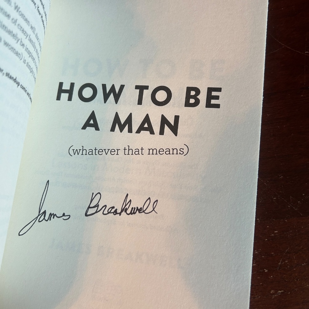 SIGNED How to be a Man (whatever that means) by James Breakwell